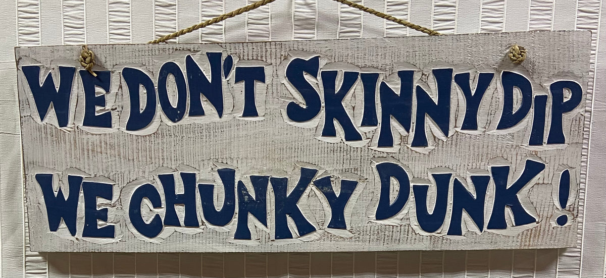 Chunky Dunk Sign from Bali