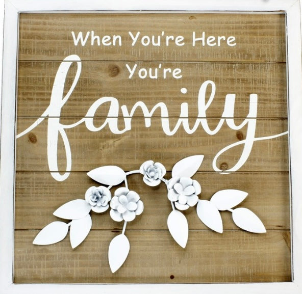 When You Are You’re Family Sign